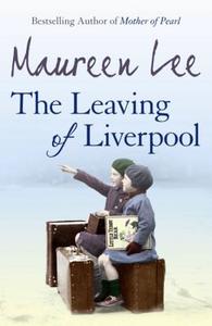 The Leaving Of Liverpool di Maureen Lee edito da Orion Publishing Co