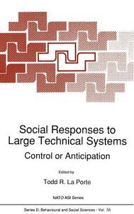 Social Responses to Large Technical Systems di NATO Advanced Research Workshop on Socia, University of California Berkeley edito da Springer Netherlands