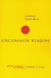 COMMON SENSE ABOUT UNCOMMON WI di Dhruv S. Kaji edito da TradeSelect