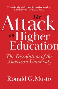 The Attack On Higher Education di Ronald Musto edito da Cambridge University Press