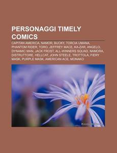 Personaggi Timely Comics: Capitan Americ di Fonte Wikipedia edito da Books LLC, Wiki Series