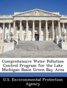 Comprehensive Water Pollution Control Program For The Lake Michigan Basin Green Bay Area edito da Bibliogov