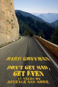 Don't Get Mad, Get Even di Barb Goffman edito da Wildside Press