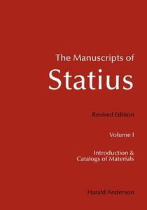 The Manuscripts of Statius: Introduction and Catalogs of Materials di Harald Anderson edito da Createspace