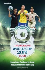 The Women's World Cup 2019 Book di Shane Stay edito da Meyer & Meyer Sport