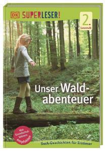 SUPERLESER! Unser Waldabenteuer di Christine Paxmann edito da Dorling Kindersley Verlag