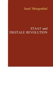 Staat und digitale Revolution di Josef Morgenthal edito da Books on Demand