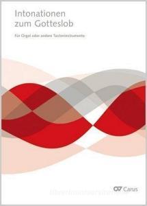 Intonationen zum Gotteslob für Orgel und Tasteninstrumente edito da Carus-Verlag Stuttgart