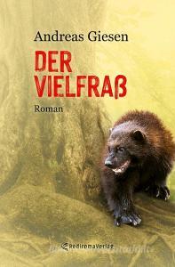 Der Vielfraß di Andreas Giesen edito da Re Di Roma-Verlag