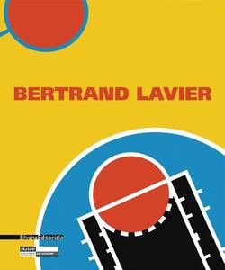 Bertrand Lavier di Lorand Hegyi, Catherine Millet edito da Silvana