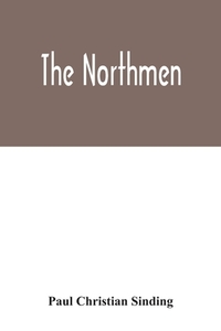 The Northmen di Paul Christian Sinding edito da Alpha Editions