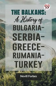 The Balkans di Nevill Forbes, D G Hogarth, David Mitrany edito da DOUBLE 9 BOOKSLIP