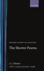 Minnis, A: Oxford Guides to Chaucer: The Shorter Poems di A. J. Minnis edito da Clarendon Press