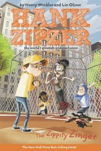 The Zippity Zinger #4: The Zippity Zinger the Mostly True Confessions of the World's Best Underachiever di Henry Winkler, Lin Oliver edito da GROSSET DUNLAP