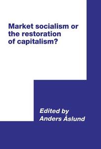 Market Socialism or the Restoration of Capitalism? edito da Cambridge University Press