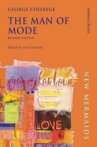 The "man Of Mode" di Sir George Etherege edito da Bloomsbury Publishing Plc
