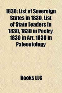 1830: List Of Sovereign States In 1830, di Books Llc edito da Books LLC, Wiki Series