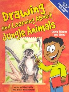 Drawing and Learning about Jungle Animals: Using Shapes and Lines di Amy Bailey Muehlenhardt edito da Picture Window Books