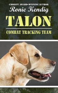 Talon: Combat Tracking Team di Ronie Kendig edito da THORNDIKE PR