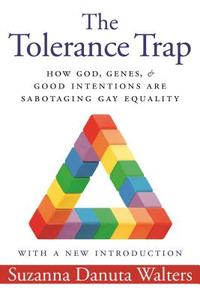 The Tolerance Trap di Suzanna Danuta Walters edito da NYU Press