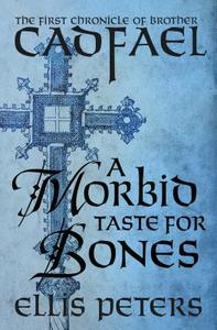 A Morbid Taste for Bones di Ellis Peters edito da MYSTERIOUS PR.COM/OPEN ROAD