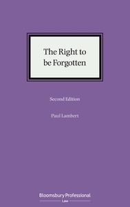 The Right to Be Forgotten di Paul Lambert edito da TOTTEL PUB