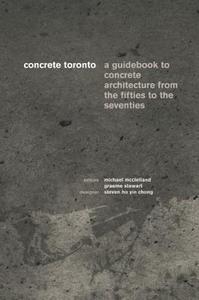 Concrete Toronto edito da Coach House Books