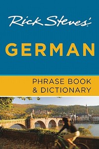 Rick Steves\' German Phrase Book And Dictionary di Rick Steves edito da Avalon Travel Publishing