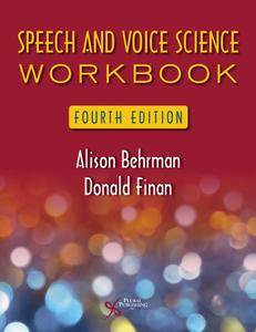Speech And Voice Science Workbook di Alison Behrman, Donald Finan edito da Plural Publishing Inc