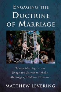 Engaging the Doctrine of Marriage di Matthew Levering edito da Cascade Books