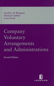 Company Voluntary Arrangements And Administrations di Geoffrey Weisgard, M.J. Griffiths, Louis Doyle edito da Jordan Publishing Ltd