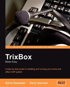 Trixbox Made Easy di Barrie Dempster, Kerry Garrison edito da Packt Publishing