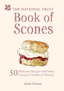 The National Trust Book of Scones di Sarah Clelland edito da Pavilion Books Group Ltd.