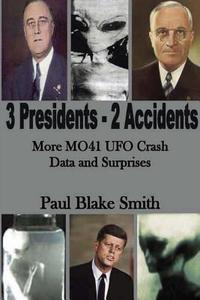 3 Presidents, 2 Accidents di Paul Blake Smith edito da W & B Publishers, Inc