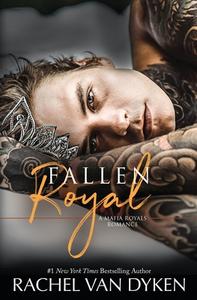 Fallen Royal di Rachel Van Dyken edito da Van Dyken Enterprises INC