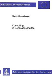 Controlling in Genossenschaften di Alfredo Heinzelmann edito da Lang, Peter GmbH