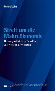 Streit um die Makroökonomie di Peter Spahn edito da Metropolis Verlag