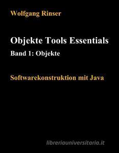 Objekte, Tools, Essentials  Band 1: Objekte di Wolfgang Rinser edito da tredition