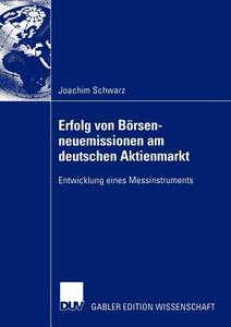Erfolg von Börsenneuemissionen am deutschen Aktienmarkt di Joachim Schwarz edito da Deutscher Universitätsverlag