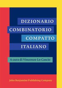 Dizionario Combinatorio Compatto Italiano di Vincenzo Lo Cascio edito da John Benjamins Publishing Co