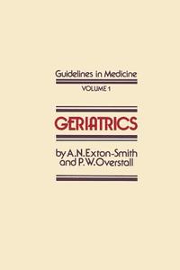Geriatrics di A. N. Exton-Smith, P. Overstall edito da Springer Netherlands