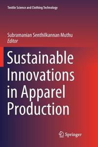 Sustainable Innovations in Apparel Production edito da Springer Singapore