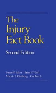 The Injury Fact Book, Second Edition di Susan P. Baker, Brian O'Neill, Marvin J. Ginsburg edito da OXFORD UNIV PR