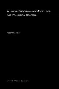 A Linear Programming Model For Air Pollution Control di Robert Kohn edito da Mit Press Ltd