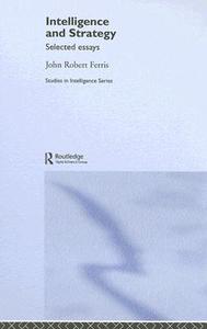 Intelligence And Strategy di John Ferris edito da Taylor & Francis Ltd