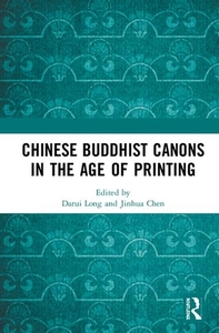 Chinese Buddhist Canons in the Age of Printing edito da Taylor & Francis Ltd