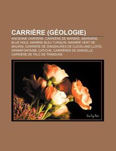 Carri Re G Ologie : Marni Re, Cavit So di Livres Groupe edito da Books LLC, Wiki Series