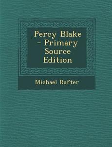 Percy Blake di Michael Rafter edito da Nabu Press