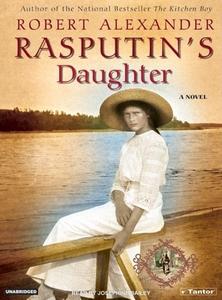 Rasputin's Daughter di Robert Alexander edito da Tantor Media Inc