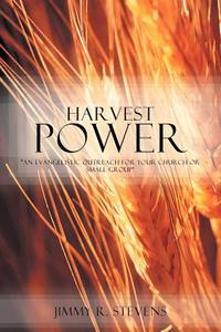 Harvest Power di Jimmy R. Stevens edito da AuthorHouse